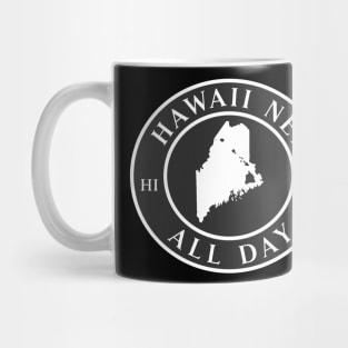 Roots Hawaii and Maine by Hawaii Nei All Day Mug